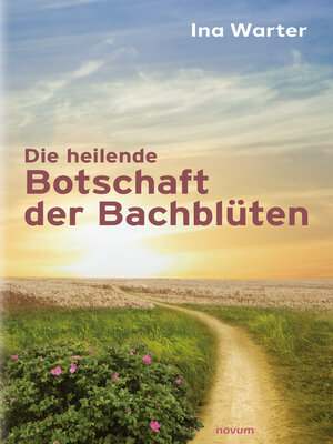 cover image of Die heilende Botschaft der Bachblüten